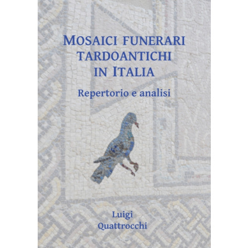 Archaeopress Mosaici funerari tardoantichi in Italia (häftad, ita)