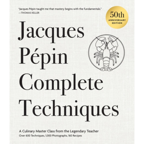 Running Press Jacques Pepin Complete Techniques 50th Anniversary Edition (inbunden, eng)