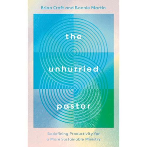 The Good Book Company The Unhurried Pastor (häftad, eng)