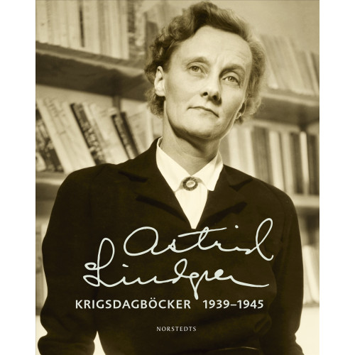 Astrid Lindgren Krigsdagböcker 1939-1945 (inbunden)