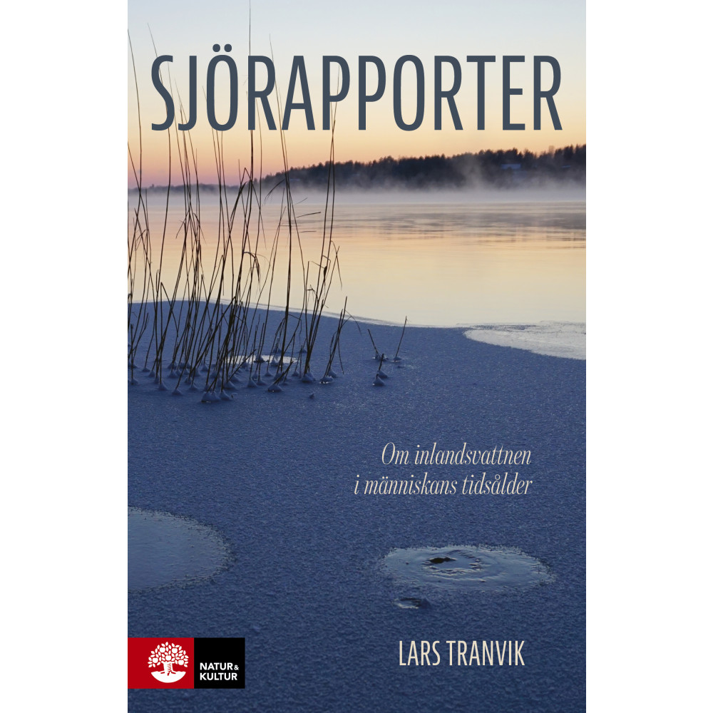 Produktbild för Sjörapporter : om inlandsvattnen i människans tidsålder (inbunden)