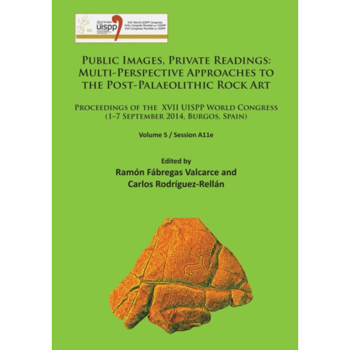 Archaeopress Public Images, Private Readings: Multi-Perspective Approaches to the Post-Palaeolithic Rock Art (häftad, eng)