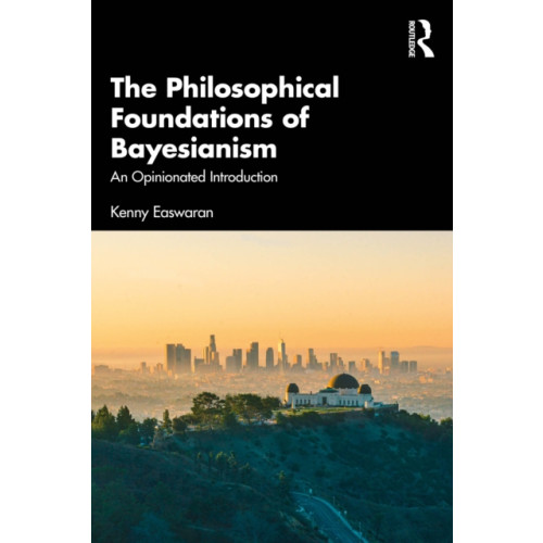 Taylor & francis ltd The Philosophical Foundations of Bayesianism (häftad, eng)