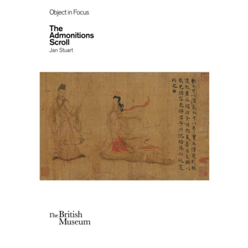 British museum press Object in Focus: The Admonitions Scroll (häftad, eng)