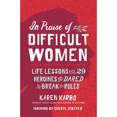 NATIONAL GEOGRAPHIC SOCIETY In Praise of Difficult Women (häftad, eng)