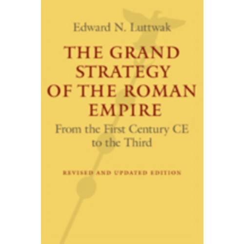 Johns Hopkins University Press The Grand Strategy of the Roman Empire (inbunden, eng)
