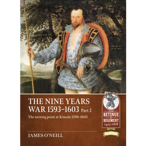 Helion & Company The Nine Years War 1593-1603 Part 2 (häftad, eng)