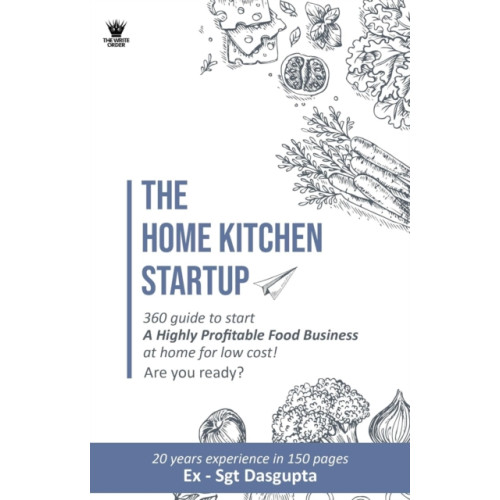 Westland Publications Limited The Home Kitchen Startup (häftad, eng)