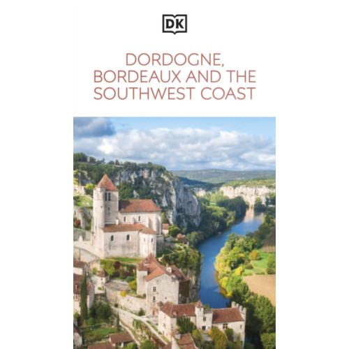 Dorling Kindersley Ltd DK Dordogne, Bordeaux and the Southwest Coast (häftad, eng)