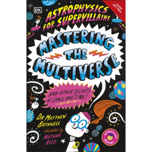 Dorling Kindersley Ltd Astrophysics for Supervillains 3 Mastering the Multiverse (and Other Secrets of Space and Time) (häftad, eng)