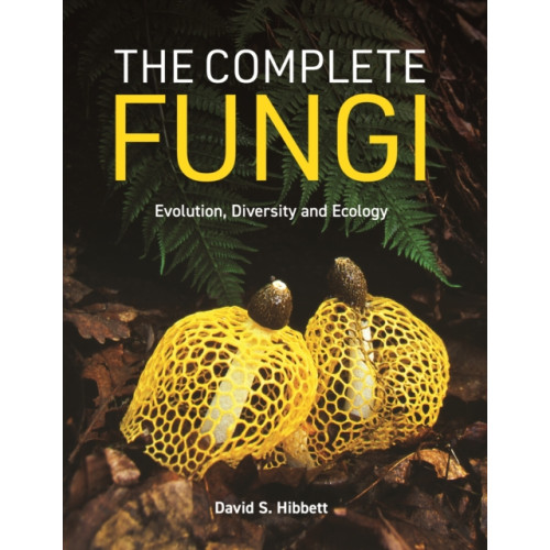 Princeton University Press The Complete Fungi (inbunden, eng)