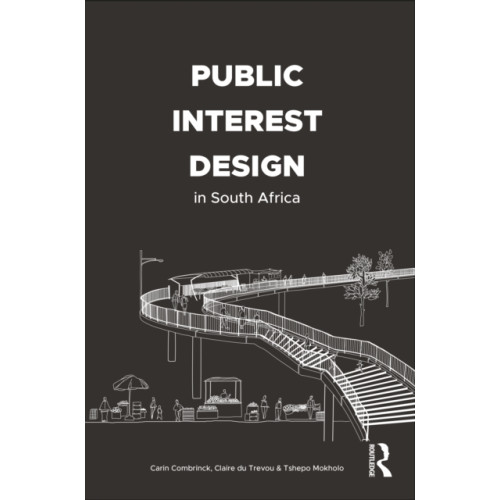 Taylor & francis ltd Public Interest Design in South Africa (häftad, eng)