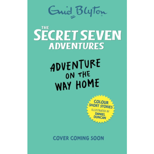 Hachette Children's Group The Secret Seven Adventures: Adventure on the Way Home (häftad, eng)
