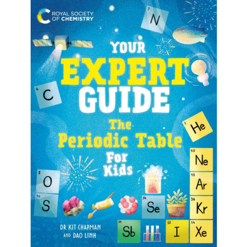 Hachette Children's Group Your Expert Guide: The Periodic Table for Kids (häftad, eng)