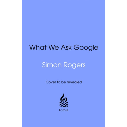 Transworld publishers ltd What We Ask Google (inbunden, eng)