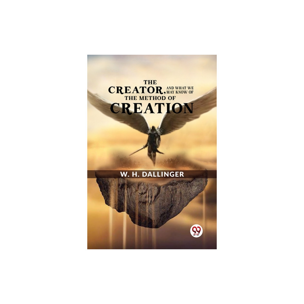 Produktbild för The Creator,And What We May Know Of The Method Of Creation (häftad, eng)