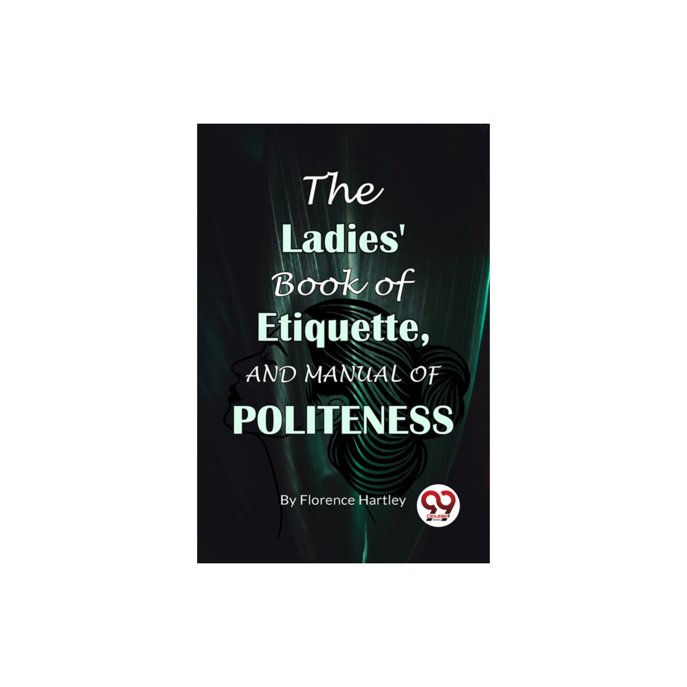 Produktbild för The Ladies' Book Of Etiquette, And Manual Of Politeness (häftad, eng)