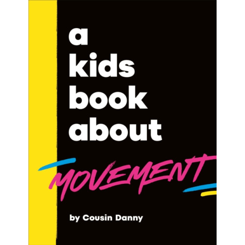 Dorling Kindersley Ltd A Kids Book About Movement (inbunden, eng)