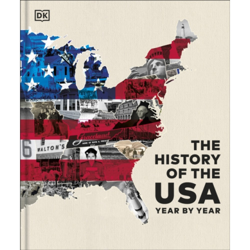 Dorling Kindersley Ltd The History of the USA Year by Year (inbunden, eng)