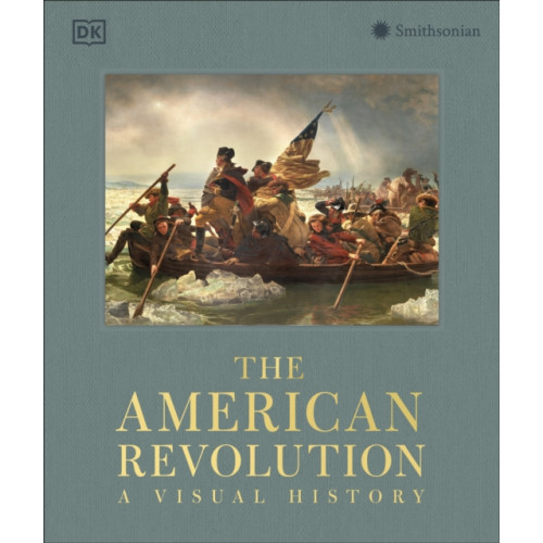 Dorling Kindersley Ltd The American Revolution (inbunden, eng)