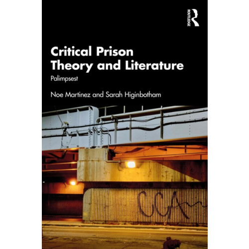 Taylor & francis ltd Critical Prison Theory and Literature (häftad, eng)