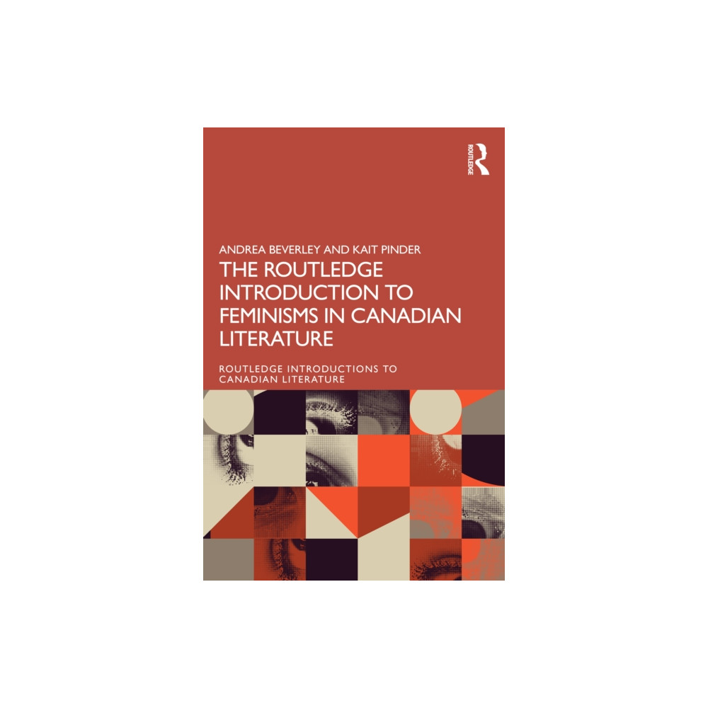 Produktbild för The Routledge Introduction to Feminisms in Canadian Literature (häftad, eng)