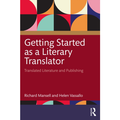 Taylor & francis ltd Getting Started as a Literary Translator (häftad, eng)