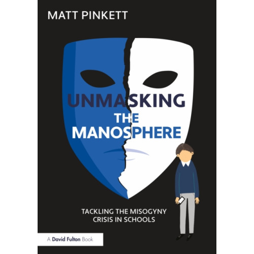 Taylor & francis ltd Unmasking the Manosphere (häftad, eng)