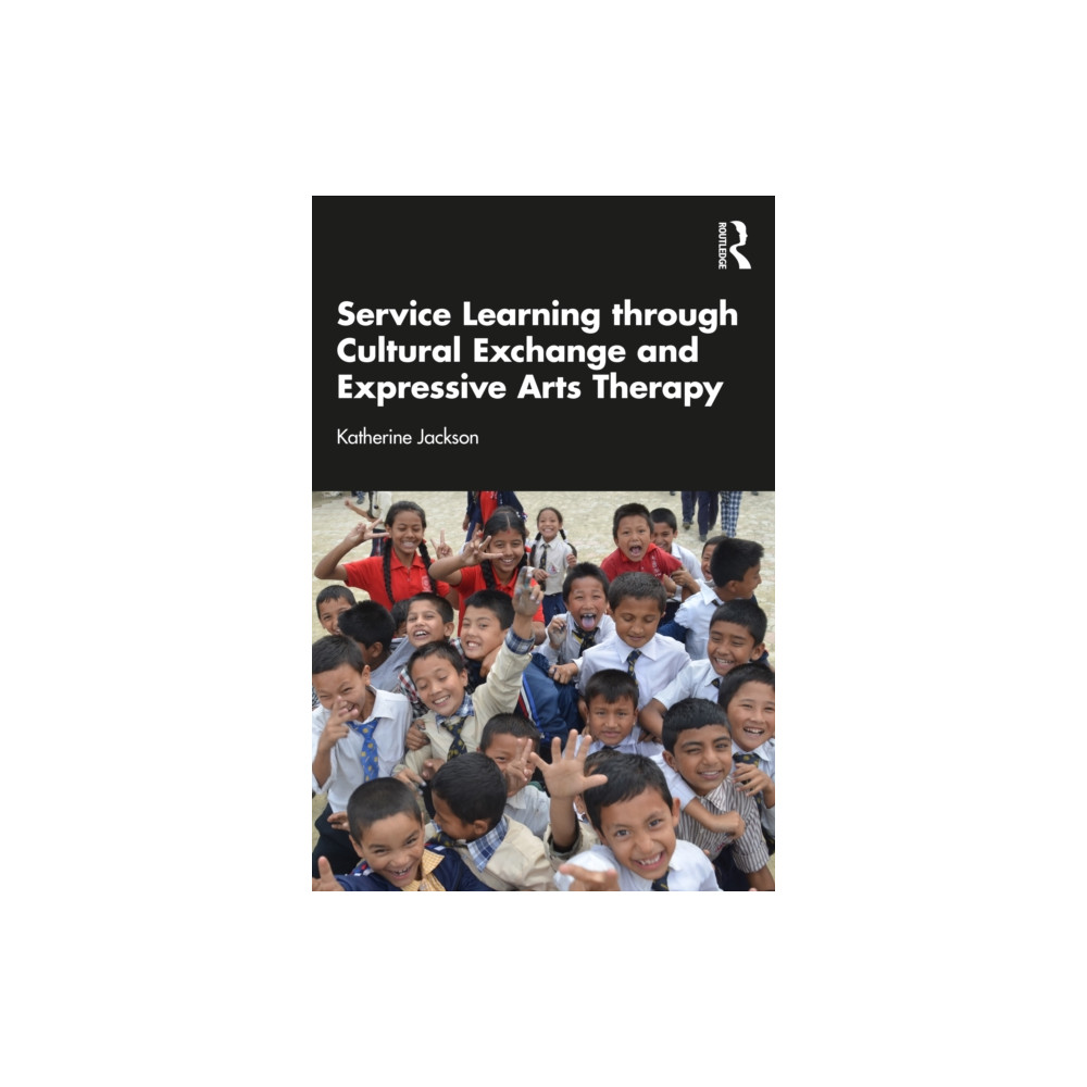 Produktbild för Service-Learning through Cultural Exchange and Expressive Arts Therapy (häftad, eng)