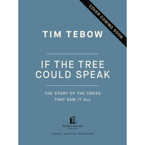 Thomas nelson publishers If the Tree Could Speak (inbunden, eng)