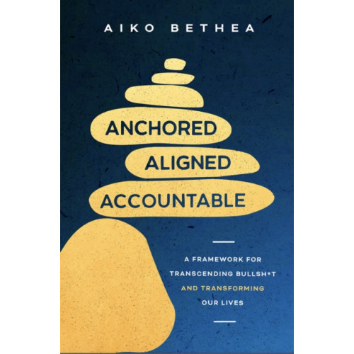 Ebury Publishing Anchored, Aligned, Accountable (häftad, eng)