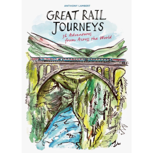 Quarto Publishing Plc Great Rail Journeys (inbunden, eng)