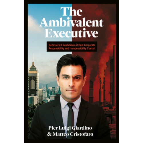 Emerald Publishing Limited The Ambivalent Executive (inbunden, eng)