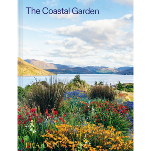 Phaidon Press Ltd The Coastal Garden (inbunden, eng)