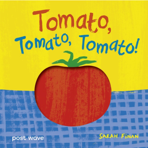 Post Wave Publishing UK Ltd Tomato, Tomato, Tomato! (bok, board book, eng)