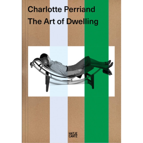 Hatje Cantz Charlotte Perriand. The Art of Dwelling (häftad, eng)