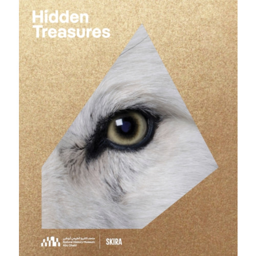 Skira The Hidden Treasures of the Natural History Museum Abu Dhabi (inbunden, eng)