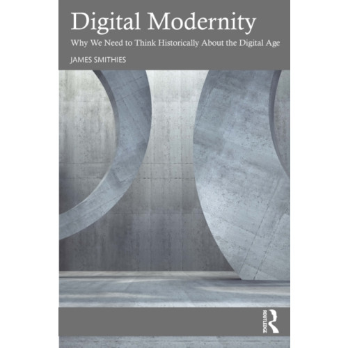 Taylor & francis ltd Digital Modernity (häftad, eng)