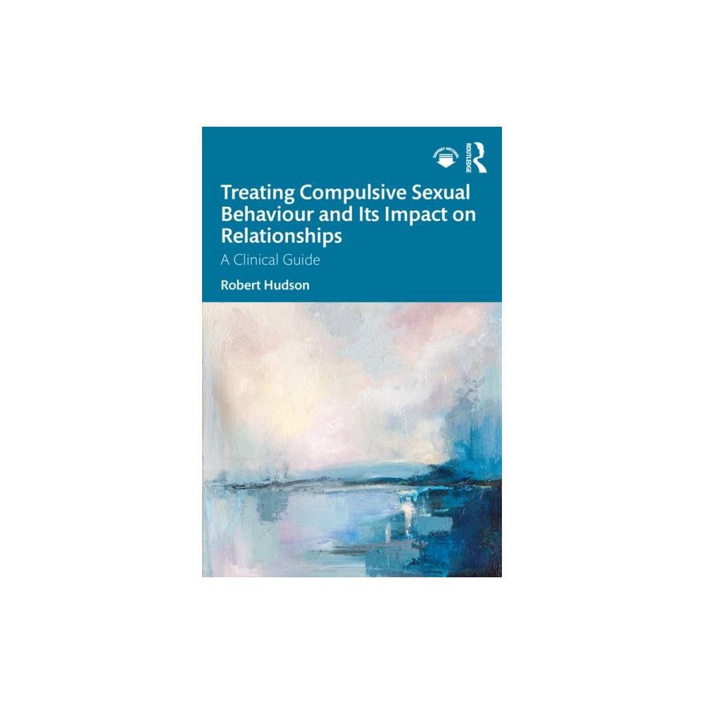 Produktbild för Treating Compulsive Sexual Behaviour and Its Impact on Relationships (häftad, eng)