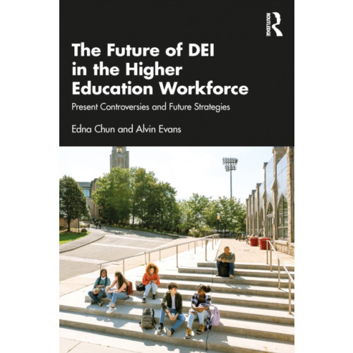 Taylor & francis ltd The Future of DEI in the Higher Education Workforce (häftad, eng)