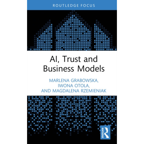Taylor & francis ltd AI, Trust and Business Models (inbunden, eng)