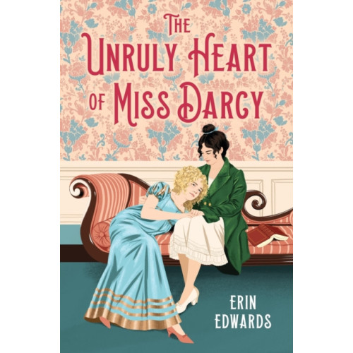 Little, Brown & Company The Unruly Heart of Miss Darcy (inbunden, eng)