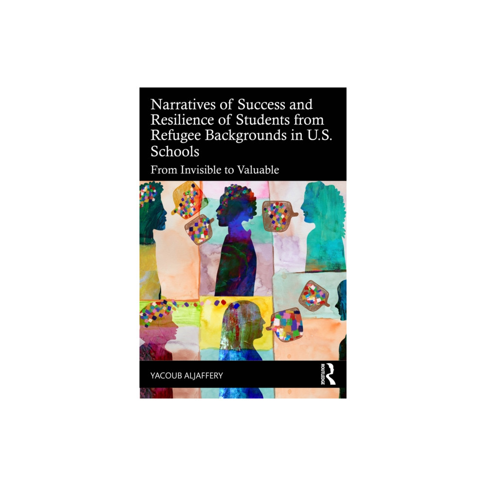 Produktbild för Narratives of Success and Resilience of Students from Refugee Backgrounds in U.S. Schools (häftad, eng)