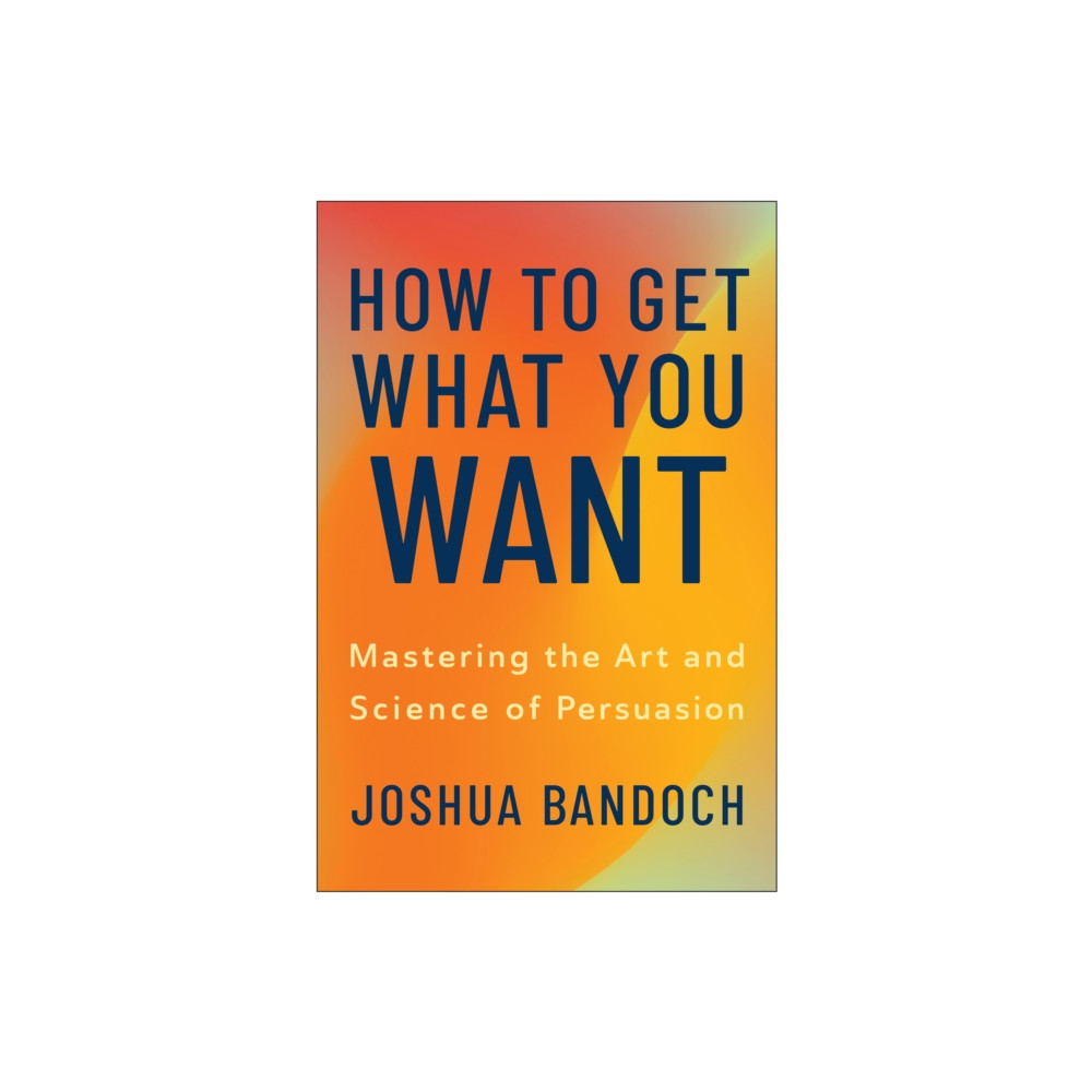 Produktbild för How to Get What You Want (inbunden, eng)