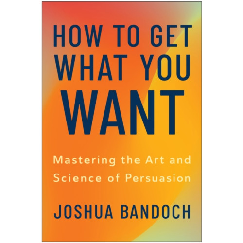 BenBella Books How to Get What You Want (inbunden, eng)