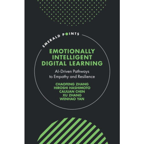 Emerald Publishing Limited Emotionally Intelligent Digital Learning (inbunden, eng)