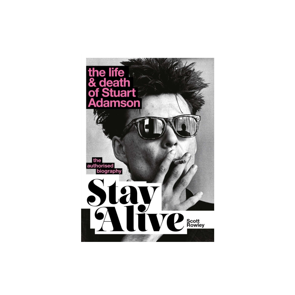 Produktbild för Stay Alive: The Life and Death of Stuart Adamson (inbunden, eng)