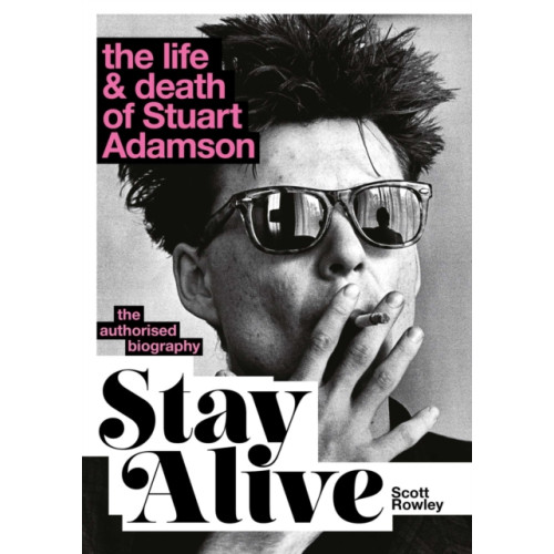 Putman Publishing Stay Alive: The Life and Death of Stuart Adamson (inbunden, eng)