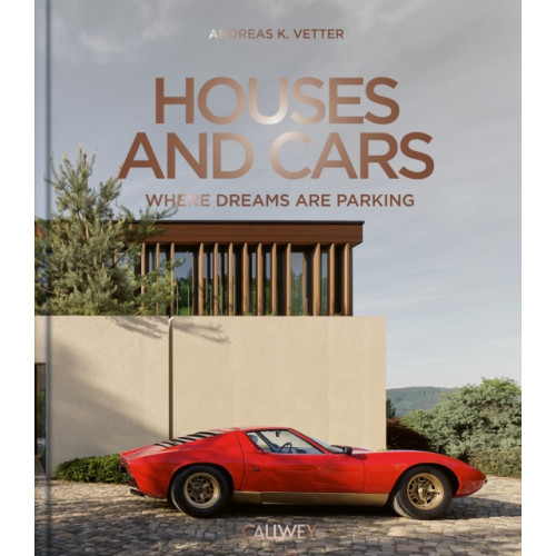 Georg Callwey Houses and Cars: Where Dreams Park (inbunden, eng)