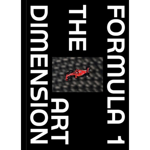 Helmin & Sorgenfri Formula 1 - The Art Dimension (inbunden, eng)